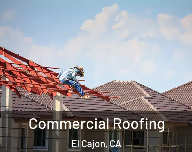 Commercial Roofing El Cajon, CA