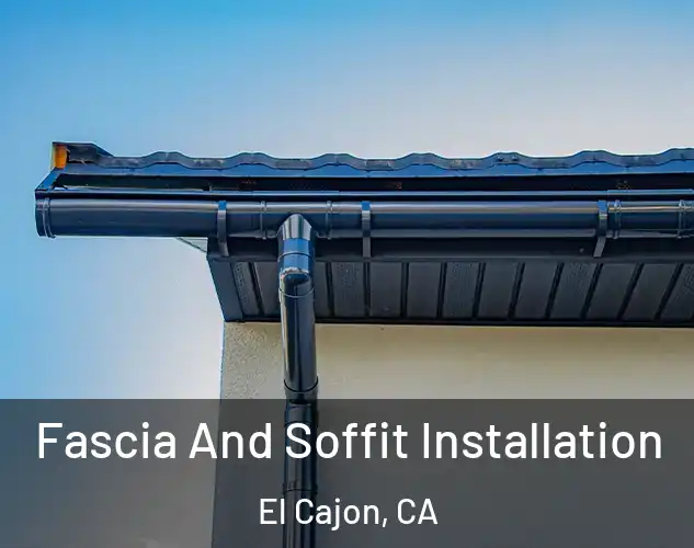  Fascia And Soffit Installation El Cajon, CA
