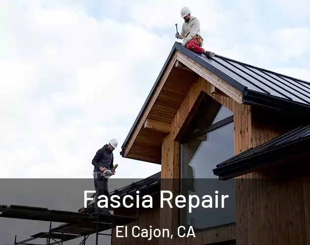  Fascia Repair El Cajon, CA