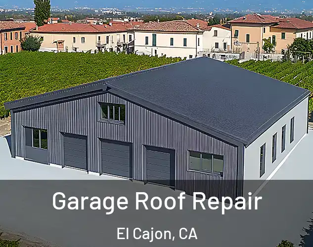  Garage Roof Repair El Cajon, CA