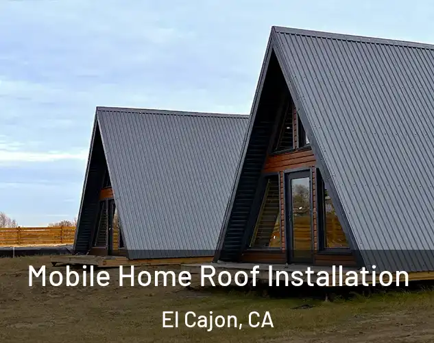  Mobile Home Roof Installation El Cajon, CA