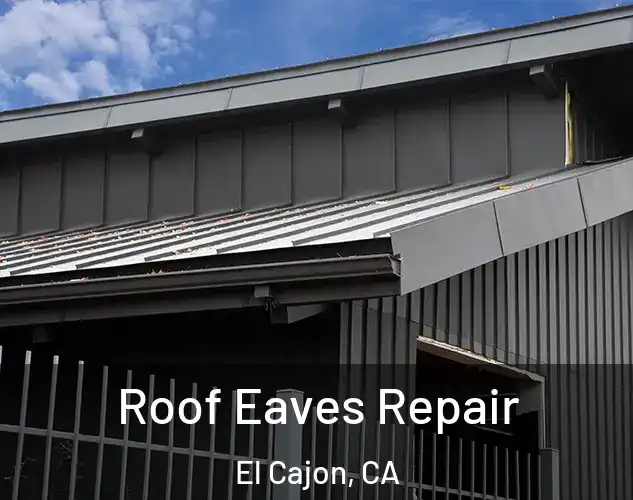  Roof Eaves Repair El Cajon, CA
