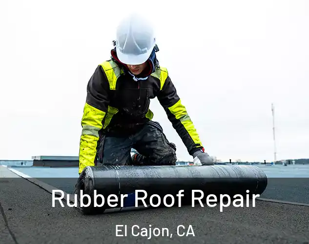  Rubber Roof Repair El Cajon, CA