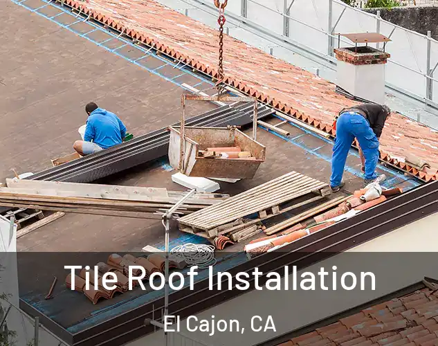  Tile Roof Installation El Cajon, CA